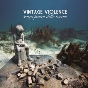 Vintage Violence - Senza paura